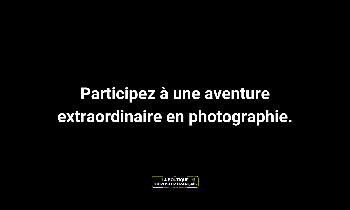 Achetez votre poster et profitez d'une expériences uniques grâce aux talents de nos photographes français.